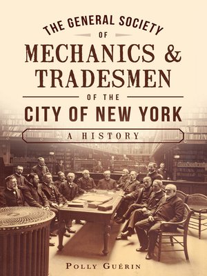 cover image of The General Society of Mechanics & Tradesmen of the City of New York